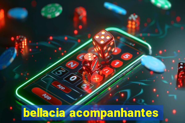 bellacia acompanhantes